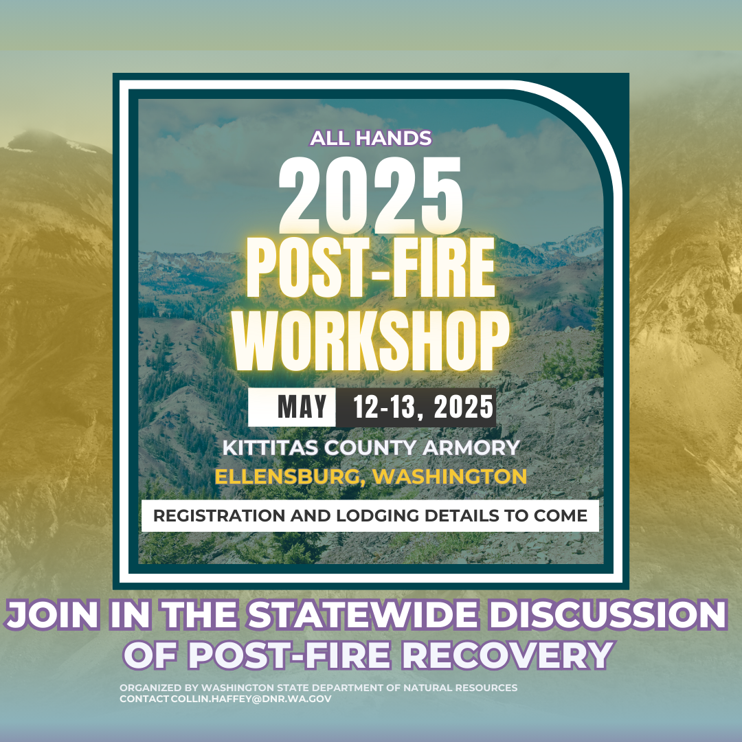 Flyer for WA State 2025 All Hands Post Fire Workshop