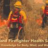 Wildland Firefighter Health Series